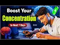 7 Days to SUPERCHARGE Your Focus 5 Simple Steps to Supercharge Your Concentration