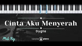 cinta aku menyerah dygta karaoke piano male key 