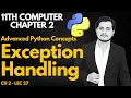 Exception Handling in Python Advanced Python Concepts 11th Computer Ch 2 - Lec 27