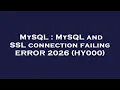 MySQL MySQL and SSL connection failing ERROR 2026 HY000