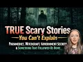 Lagu True Unexplained Scary Stories | Paramedics, Witchcraft, Govt Secrets \u0026 Something Followed Us Home