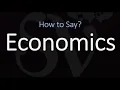 How to Pronounce Economics CORRECTLY