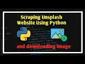 Scraping Unsplash Website Image Using Python Download Images Using Python Scraping Using Python