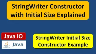 StringWriter Constructor with Initial Size Explained Java IO Java Tutorial