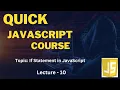 if statement in JavaScript Quick Learning Course in Lecture-10