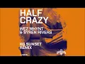 Download Lagu Wez Whynt \u0026 Syren Rivers - Half Crazy (Kg Sunset Remix)