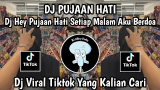 dj hey pujaan hati setiap malam aku berdoa dj pujaan hati viral tiktok terbaru 2025