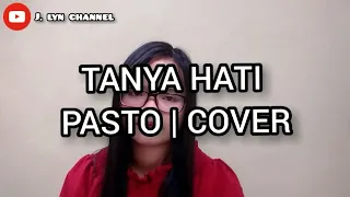 Download TANYA HATI - PASTO | COVER MP3