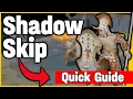 Akkha Shadow Skip Tutorial QUICK GUIDE