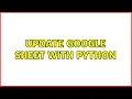 Update Google Sheet with Python