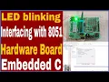 Embedded C program for LED blinking using 8051 microcontroller hardware board