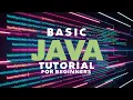 Basic Java Tutorial for Beginners Java Crash Course
