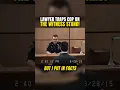Cop Grilled in Court No No Protocol