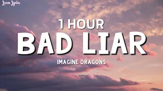 1 HOUR Imagine Dragons Bad Liar Lyrics 