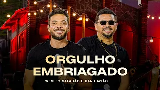 Wesley Safadão e Xand Avião - Orgulho Embriagado - Meu Forró É Mundo
