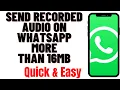 Download Lagu HOW TO SEND RECORDED AUDIO ON WHATSAPP MORE THAN 16MB