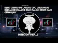 Download Lagu DJ IKI URIPKU IKI LAKUKU OPO URUSANMU | DJ JAMANE JAMAN E EDAN SALAH BENER DADI OMONGAN