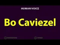 How To Pronounce Bo Caviezel