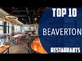 Top 10 Best Restaurants to Visit in Beaverton Oregon USA - English