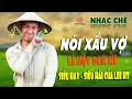 Download Lagu LK NHẠC CHẾ NÓI XẤU VỢ NHÀ | CÓ VỢ THÌ THƯƠNG YÊU ĐI HỞ CÁI NÓI XẤU VỢ HOÀI - MÀ NÓI ĐÚNG MÀ HA.