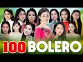 Lagu Liên Khúc NHẠC BOLERO NHIỀU CA SĨ TRẺ Hay Nhất Thế Kỷ 21 - Top 100 Bài Hát làm Mưa Làm Gió CỰC NGỌT