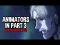 INCREDIBLE ANIMATORS that I HOPE participates in Attack on Titan The Final Season Part 3 Discussion