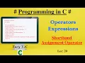 Shorthand Assignment Operators Shorthand Assignment Operator in C