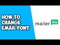 How To Change Email Font in MailerLite