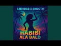 Download Lagu Habibi Wala Ala Balo (Amr Diab X Smooth)
