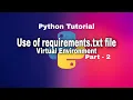 Python Tutorial Use of requirements txt Virtual Environment in Python Part - 2