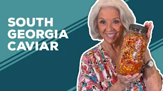 Love & Best Dishes: South Georgia Caviar Recipe | Easy Side Dish Ideas for Labor Day