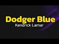 Lagu Kendrick Lamar - Dodger Blue  (Lyrics)