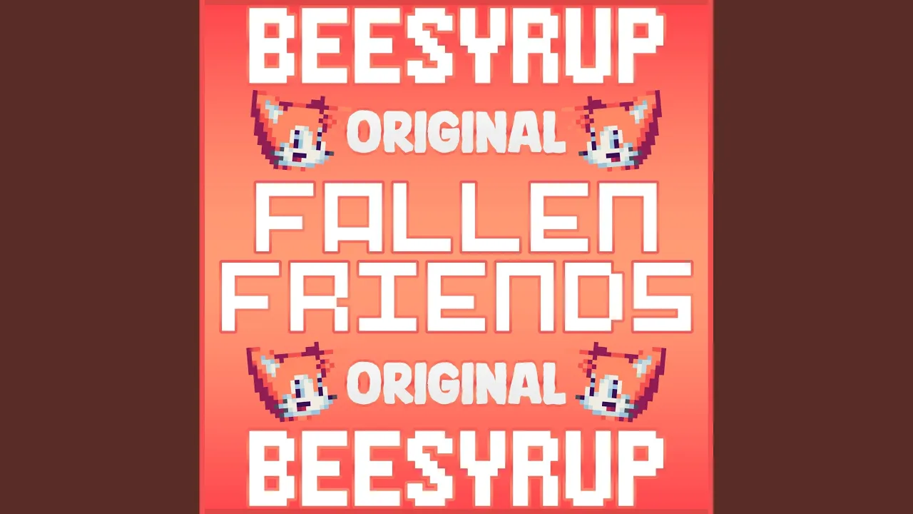 Fallen Friends (Original Version) by BeeSyrup