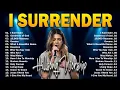 Download Lagu I Surrender ...✨ Greatest Hits Hillsong Worship Songs Ever Playlist 2024 #hillsongmusic