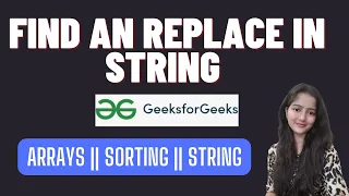 Find and Replace in String GeeksforGeeks Problem of the Day Must Watch
