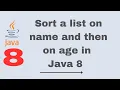 sort a list on name and then on age in java 8 java 8 stream practice problem