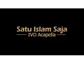 [Official Video] Satu Islam Saja - IVO Acapella