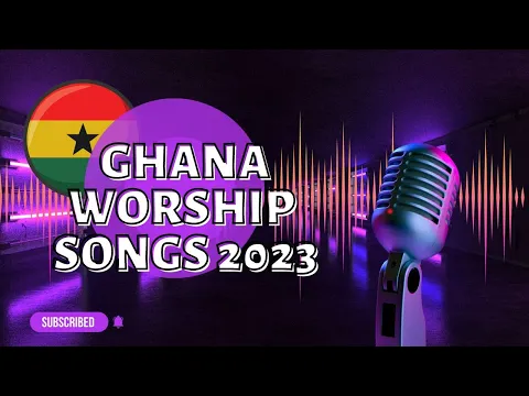 Download MP3 2023 Ghana Worship Gospel Songs: Uplifting Praise and Worship Compilation