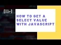 How To Get a Select Value With JavaScript