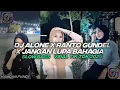 DJ ALONE X RANTO GUNDEL X JANG LUPA BAHAGIA SLOW FUL SONG VIRAL TIK TOK 2025! V2