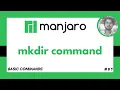 mkdir Command in Manjaro Linux - Basic Commands in Linux