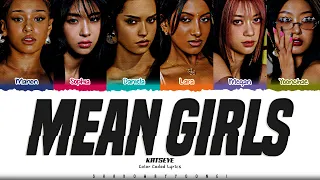 KATSEYE Mean Girls Lyrics 캣츠아이 Mean Girls 가사 Color Coded Eng ShadowByYoongi 