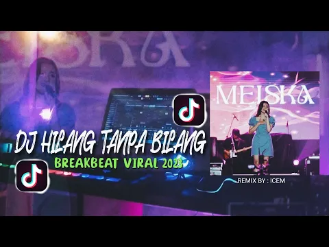 Download MP3 DJ HILANG TANPA BILANG MEISKA - BREAKBEAT VIRAL 2023