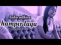 LAGU DANGDUT SEDIH - HAMPIR LAYU - ASHA ADHIRA [ Official Musik Video ]