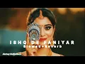 Download Lagu Ishq de Faniyar-lofi(Slowed+Reverbed) Song| New lofi love song| Akshay Multivideos #ishq #love #new