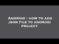Android how to add json file to android project