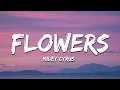 Download Lagu Miley Cyrus - Flowers (Lyrics)