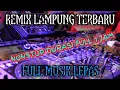 REMIX LAMPUNG || FULL DURASI NONSTOP 1 JAM ARR INDRAWAN