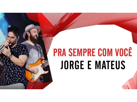 Download MP3 Pra sempre com você - Jorge e Mateus - Villa Mix Fortaleza 2016 ( Ao Vivo )