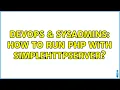 DevOps SysAdmins How to run php with SimpleHTTPServer 2 Solutions